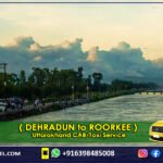 Dehradun to ROORKEE Taxi AND CAB Service UTTARAKHAND STATE india